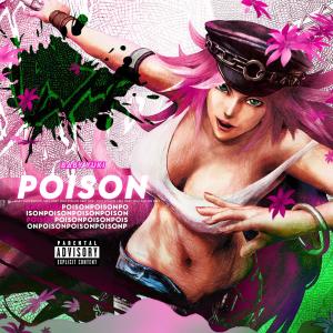 收聽Baby Yuki的Poison (Explicit)歌詞歌曲