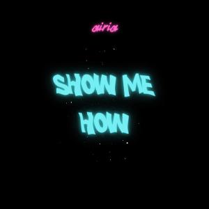Album Show Me How (Original Version) oleh Airia