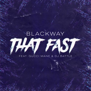 收聽Blackway的That Fast歌詞歌曲