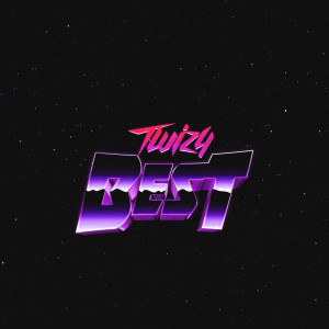 Listen to Best (Explicit) song with lyrics from TWIZY