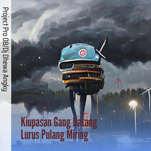 Project Pro 08的專輯Kiupasan Gang Datang Lurus Pulang Miring