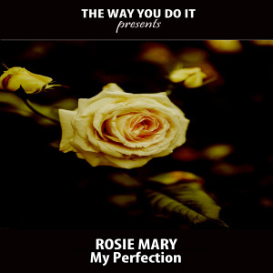 อัลบัม My Perfection ศิลปิน Rosie Mary