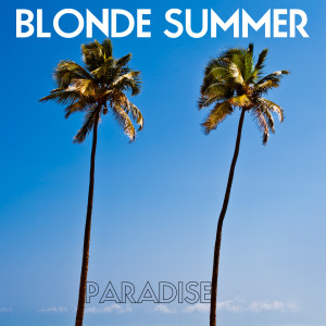 Blonde Summer的專輯Paradise