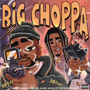 Listen to Big Choppa (Explicit) song with lyrics from Jonny Flame