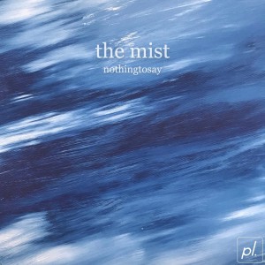 Nothingtosay的专辑The Mist