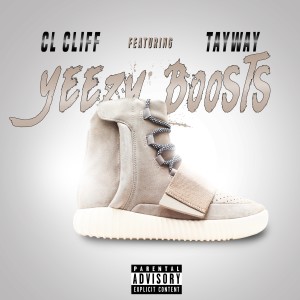ดาวน์โหลดและฟังเพลง Yeezy Boosts (Explicit) พร้อมเนื้อเพลงจาก CL Cliff