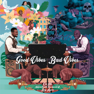 Roy Ayers的專輯Good Vibes / Bad Vibes (Explicit)