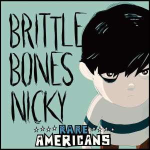 Brittle Bones Nicky (Explicit)