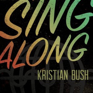 ดาวน์โหลดและฟังเพลง Sing Along พร้อมเนื้อเพลงจาก Kristian Bush