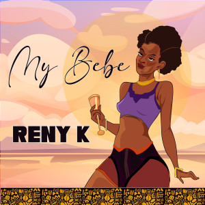 Listen to My Bebe song with lyrics from RENY K