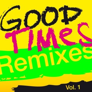 Arling & Cameron的專輯Good Times (Remixes), Vol. 1