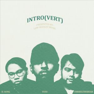 ดาวน์โหลดและฟังเพลง Intro(vert) (feat. Farrelthebear, Fito & D Song) พร้อมเนื้อเพลงจาก Low Budget Music
