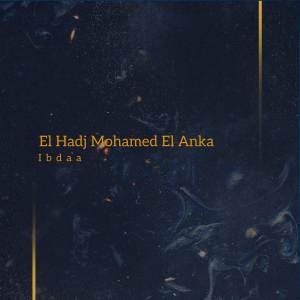 ดาวน์โหลดและฟังเพลง Ibdaa พร้อมเนื้อเพลงจาก El Hadj Mohamed El Anka
