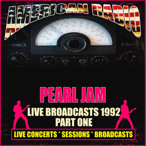 อัลบัม Live Broadcasts 1992 Part One ศิลปิน Pearl Jam