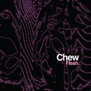 Chew的專輯Flesh