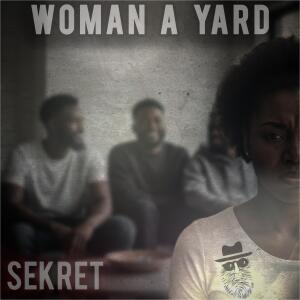 อัลบัม Woman A Yard ศิลปิน SeKret