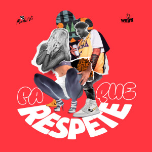 ดาวน์โหลดและฟังเพลง Pa' Que Respete พร้อมเนื้อเพลงจาก Maiki Vi
