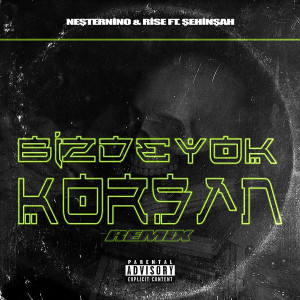 Rise的專輯Bizde Korsan Yok (Remix) (Explicit)