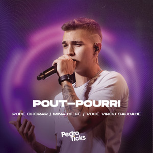 ดาวน์โหลดและฟังเพลง Pode chorar / Mina de Fé / Você Virou Saudade พร้อมเนื้อเพลงจาก Pedro Ticks