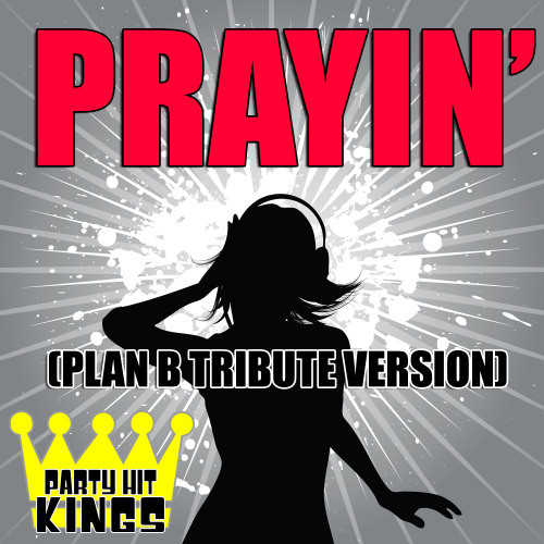 Prayin' (Plan B Tribute Version)