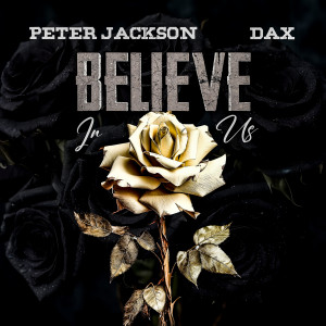 Listen to Believe in Us (Explicit) song with lyrics from Peter Jackson