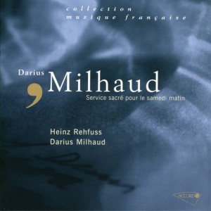Heinz Rehfuss的專輯Milhaud-Service sacré pour le samedi matin
