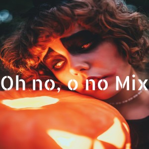 Dengarkan Oh No, O No lagu dari dj Tik Toker dengan lirik