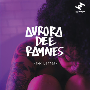 Aurora Dee Raynes的專輯The Letter (Explicit)
