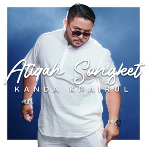 Album Atiqah Songket oleh Kanda Khairul