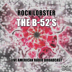 Rock Lobster (Live)