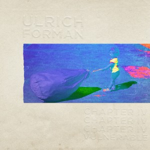 Ulrich Forman的專輯Chapter IV : Vulnerable