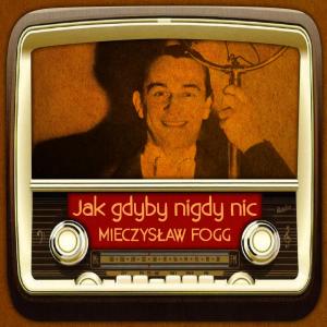 Mieczysław Fogg的專輯Jak gdyby nigdy nic