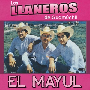 อัลบัม El Mayul ศิลปิน Los Llaneros De Guamuchil