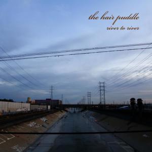 ดาวน์โหลดและฟังเพลง River To River พร้อมเนื้อเพลงจาก The Hair PUddle
