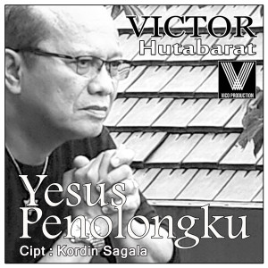 Dengarkan lagu Yesus Penolongku nyanyian Victor Hutabarat dengan lirik