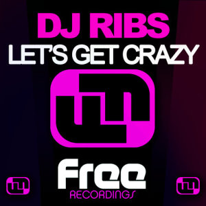 收聽Dj Ribs的Let's Get Crazy (Radio Edit)歌詞歌曲