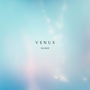 收聽Silque的Venus歌詞歌曲