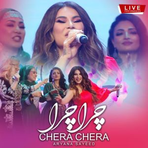 Album Chera Chera (Live) from Aryana Sayeed