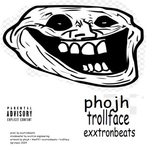 Album trollface (Explicit) from phojh