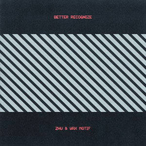 ZHU的專輯Better Recognize (Explicit)