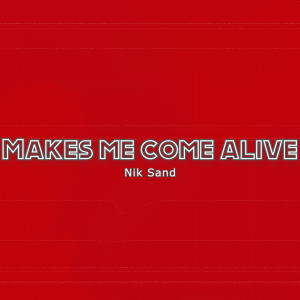 Nik Sand的專輯Makes Me Come Alive