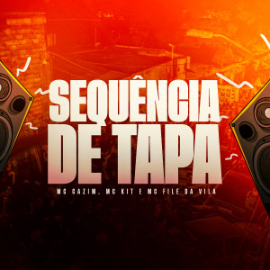 收聽Mc File da Vila的Sequência de Tapa (Explicit)歌詞歌曲