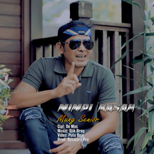 Dengarkan lagu Mimpi Basah nyanyian Mang Senior dengan lirik