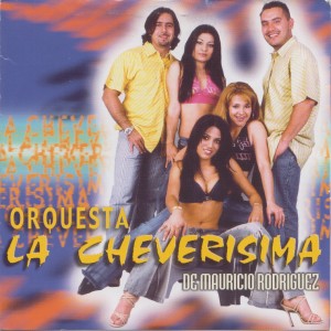 ดาวน์โหลดและฟังเพลง Cheverisima Discotequera: Papachongo / Tu la Tienes Que Pagar / Dame un Besito พร้อมเนื้อเพลงจาก Orquesta la Cheverisima de Mauricio Rodriguez