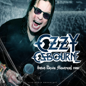 Ozzy Osbourne的专辑Saint-Denis Montreal 1981 (Live)
