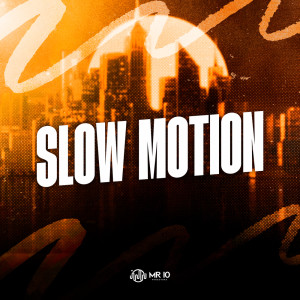 ดาวน์โหลดและฟังเพลง SLOW MOTION (Explicit) พร้อมเนื้อเพลงจาก Newsen