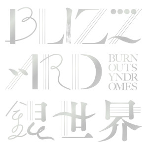 收聽BURNOUT SYNDROMES的BLIZZARD歌詞歌曲