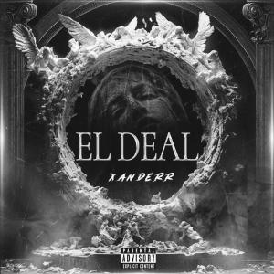 ดาวน์โหลดและฟังเพลง El Deal (Explicit) พร้อมเนื้อเพลงจาก Xanderr