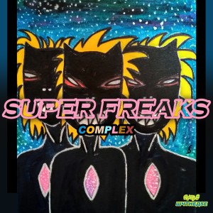 Super Freaks (Explicit)
