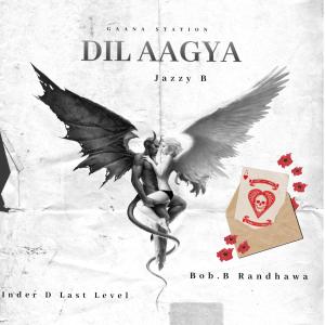 Album Dil Aagya Tere Utte Jazzy B from BOB.B Randhawa